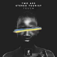 Two Are — Touch Ft Stereo Tourist — обложка